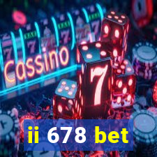 ii 678 bet